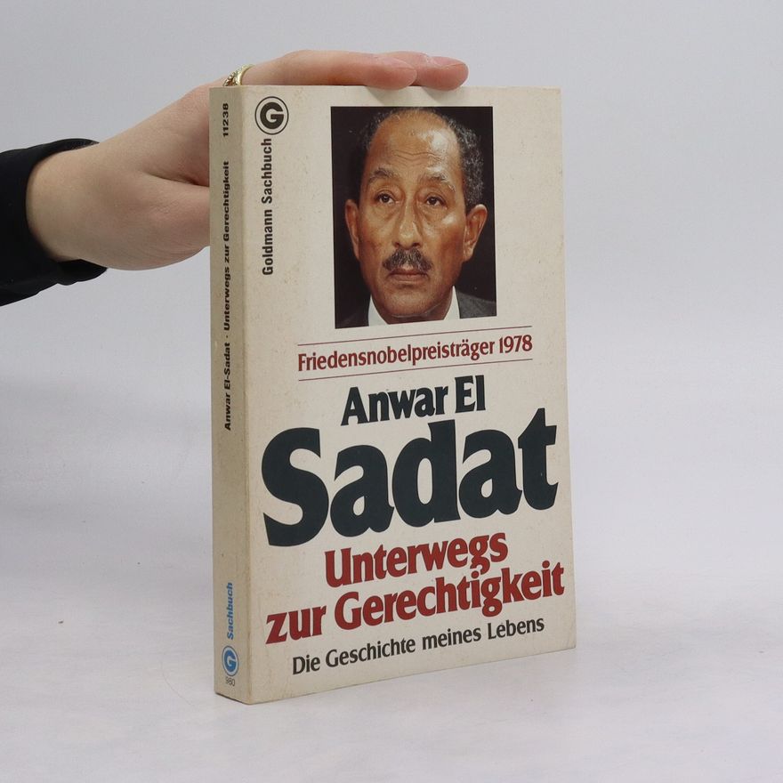 Anwar Sadat Unterwegs zur Gerechtigkeit