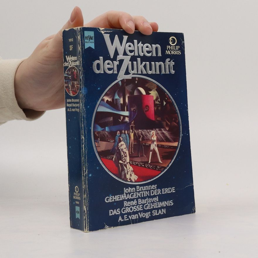 Wolfgang Jeschke Welten der Zukunft, Chroniken aus Raum und Zeit. Bd.12. Brunner 'Geheimagentin der Erde'; Barjavel 'Das große Geheimnis'; Vogt 'Slan'