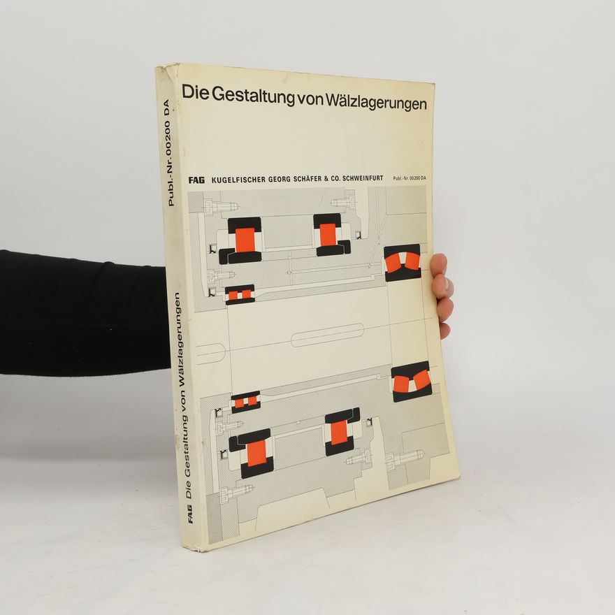 Autorenkollektiv Die Gestaltung von Walzlagerungen