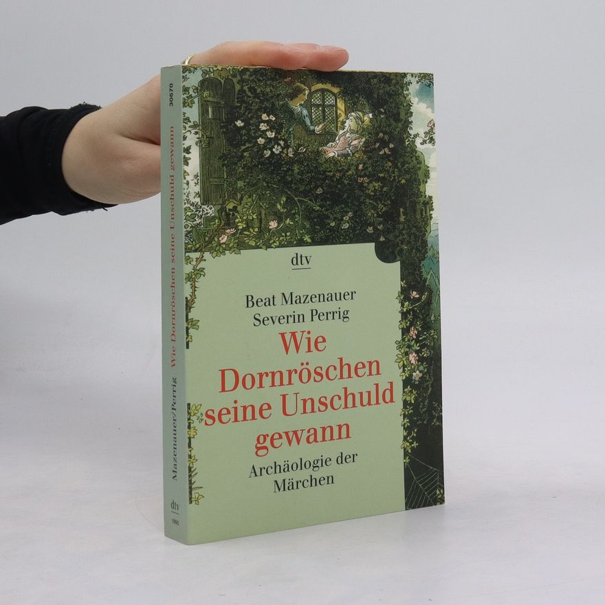 Beat Mazenauer Wie Dornröschen seine Unschuld gewann