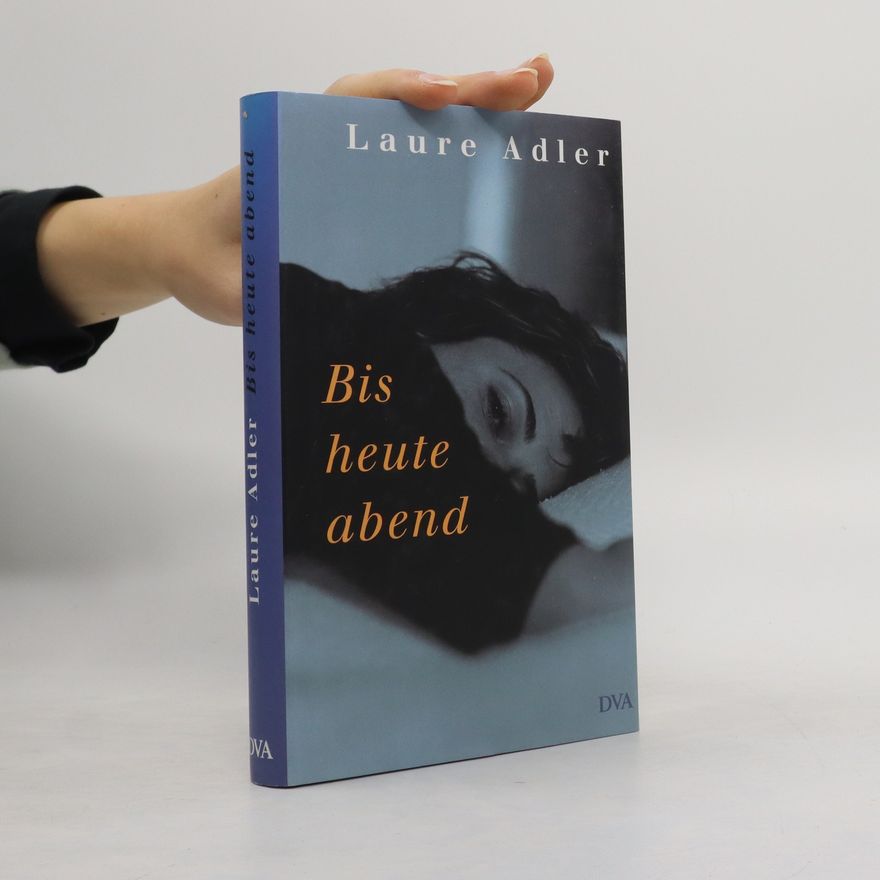 Laure Adler Bis heute abend