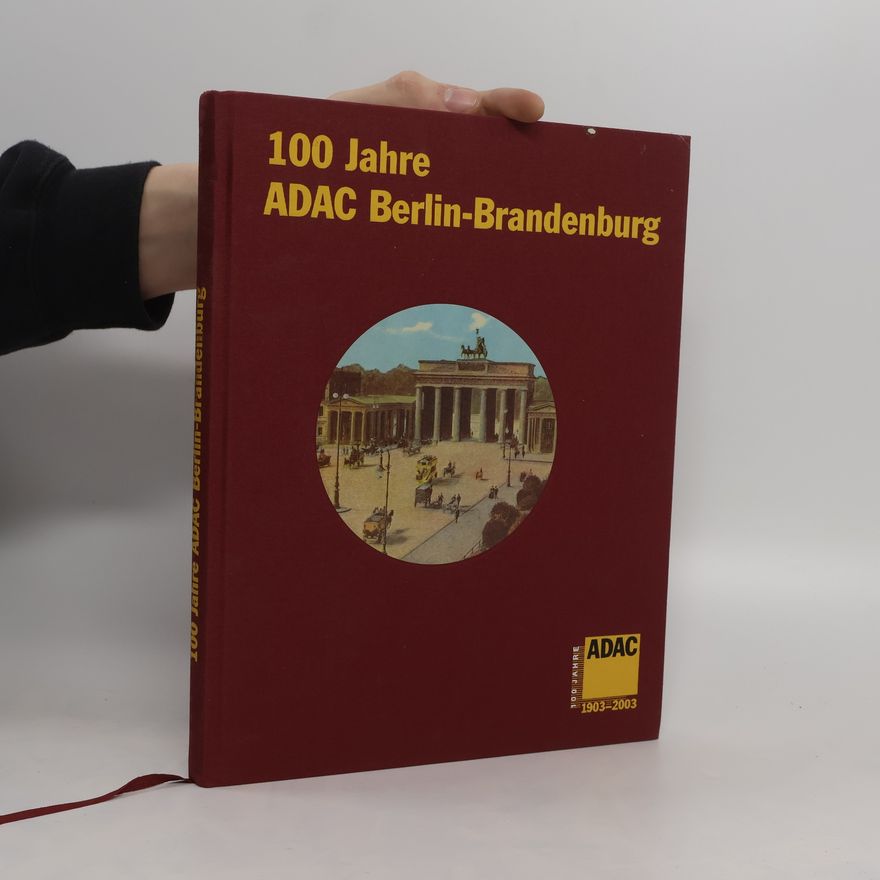 Autorenkollektiv 100 Jahre ADAC Berlin-Brandenburg