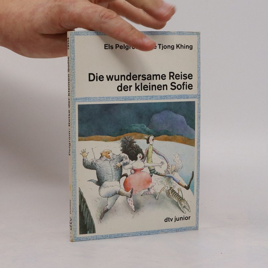 Els Pelgrom Die wundersame Reise der kleinen Sofie
