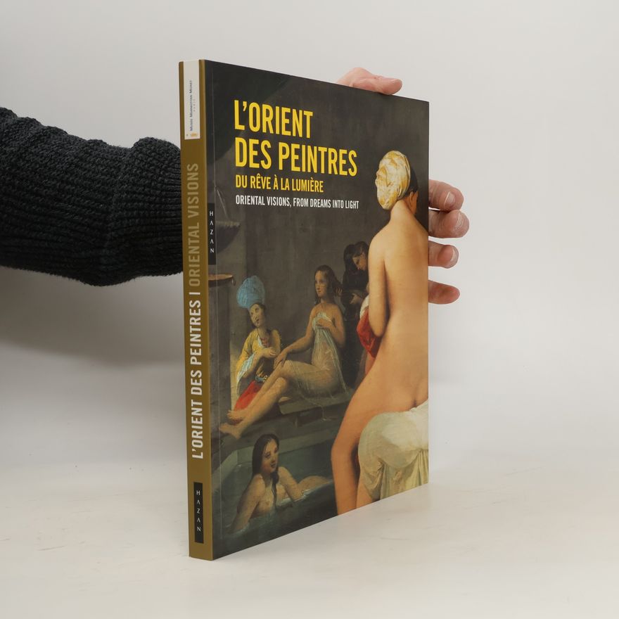 Autorenkollektiv L'Orient des peintres. Oriental Visions