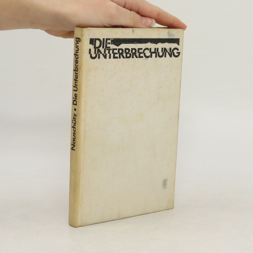 Hans Joachim Nauschütz Die Unterbrechung