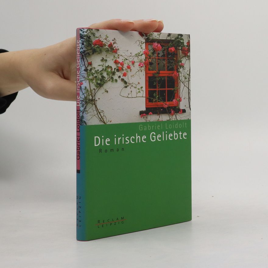 Gabriel Loidolt Die irische Geliebte
