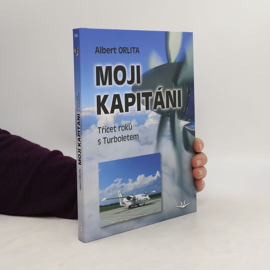 Albert Orlita Moji kapitáni: Třicet roků s Turboletem