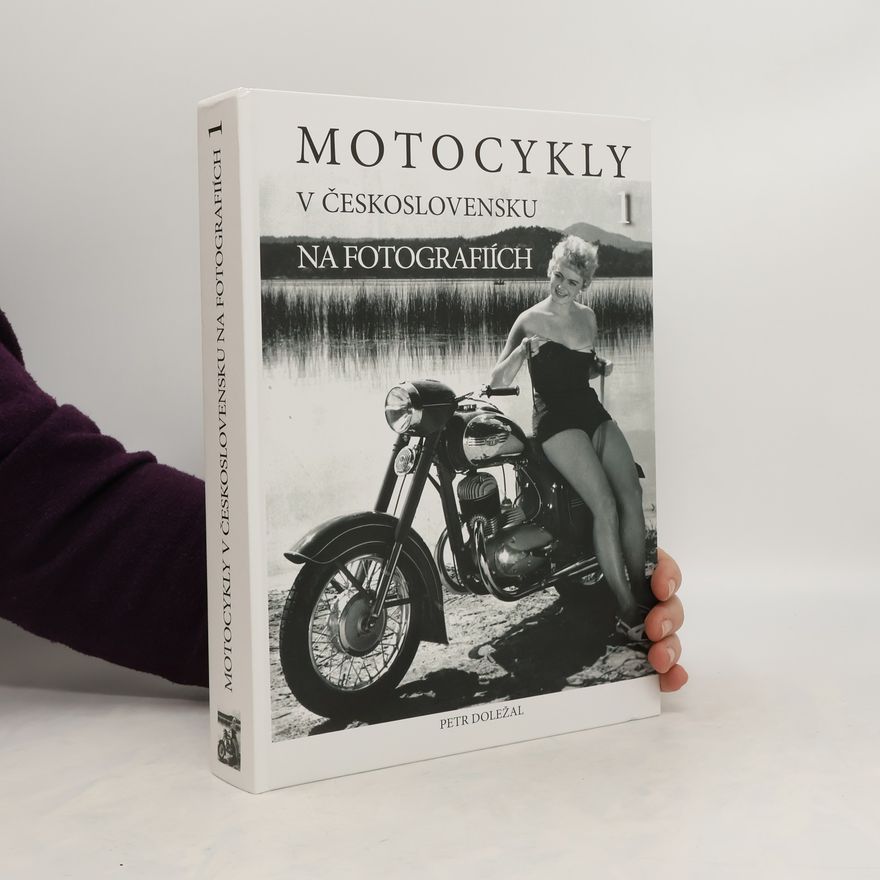 Petr Doležal Motocykly v Československu na fotografiích I.