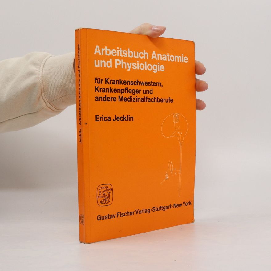 Erica Brühlmann-Jecklin Arbeitsbuch Anatomie und Physiologie für Krankenschwestern u. Krankenpfleger u.a. Medizinalfachberufe