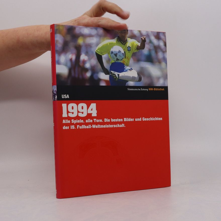 Markus Schäflein Die Fußball-Weltmeisterschaften - 1994, USA
