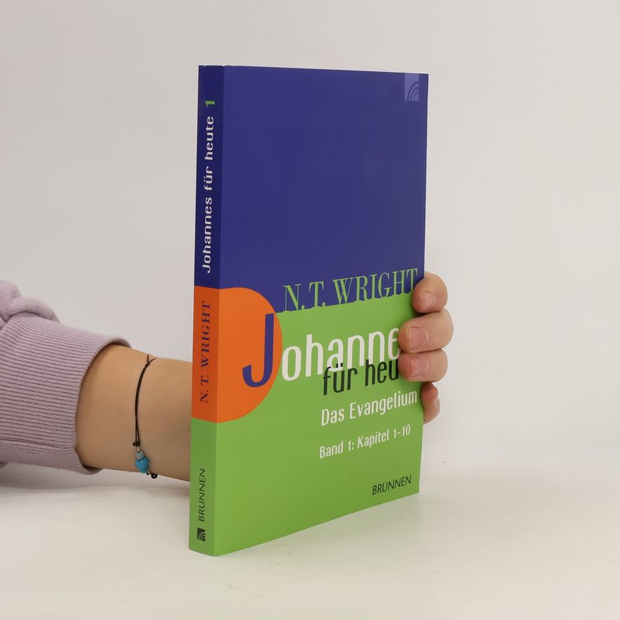 N. T. Wright Johannes für heute - Das Evangelium. Bd.1