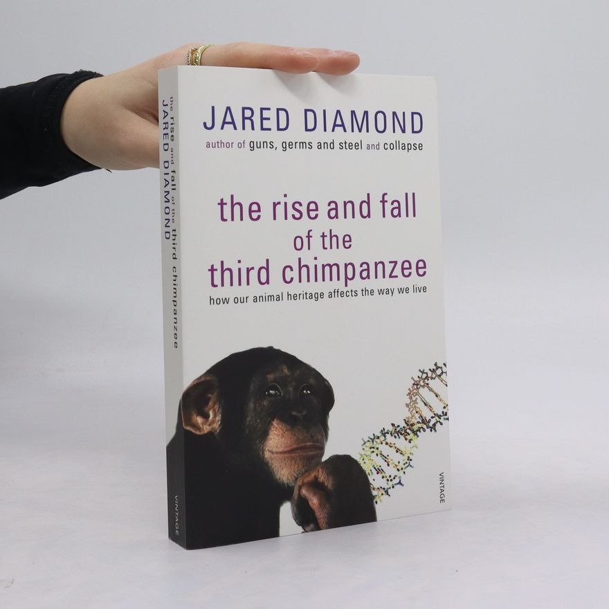 Jared Diamond The rise and fall of the third chimpanzee