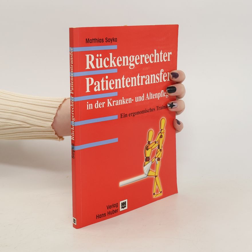 Matthias Soyka Rückengerechter Patiententransfer in der Kranken- und Altenpflege