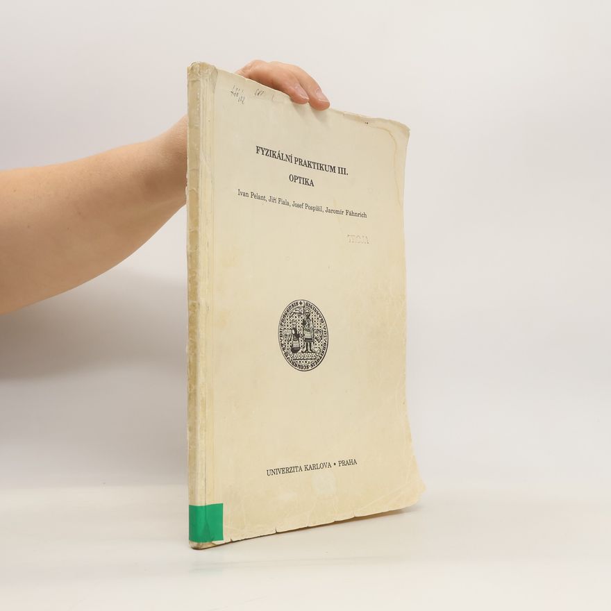Collectif d'auteurs Fyzikální praktikum III. Optika