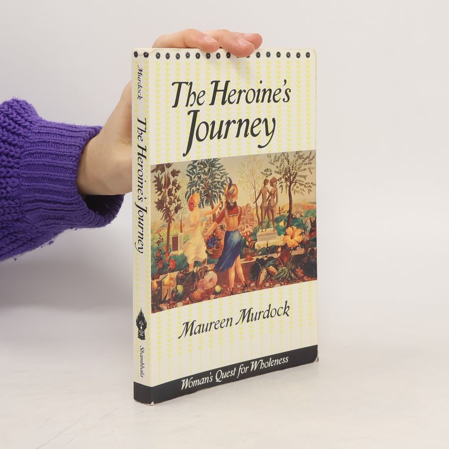 Maureen Murdock The Heroine´s Journey