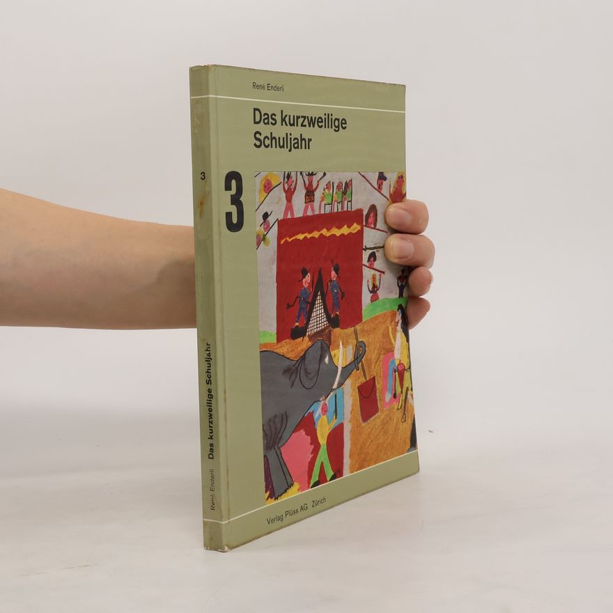 René Enderli Das kurzweilige Schuljahr 3