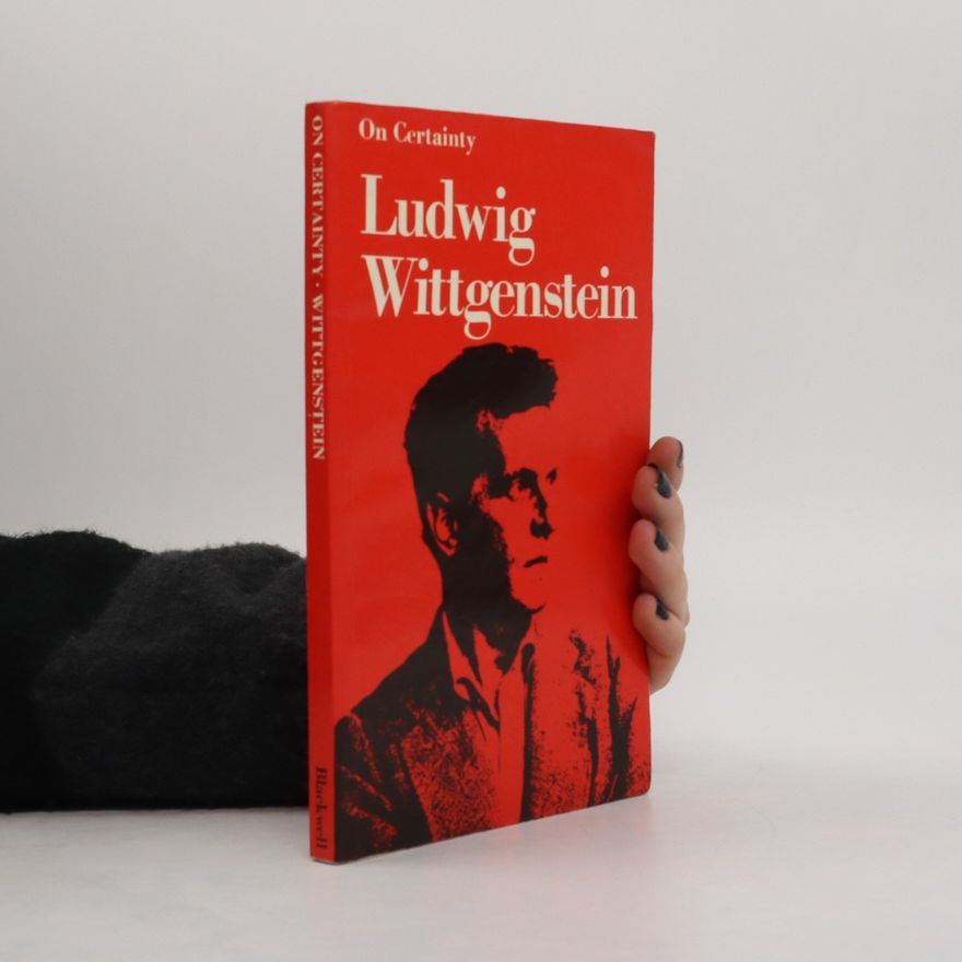 Ludwig Wittgenstein On Certainty