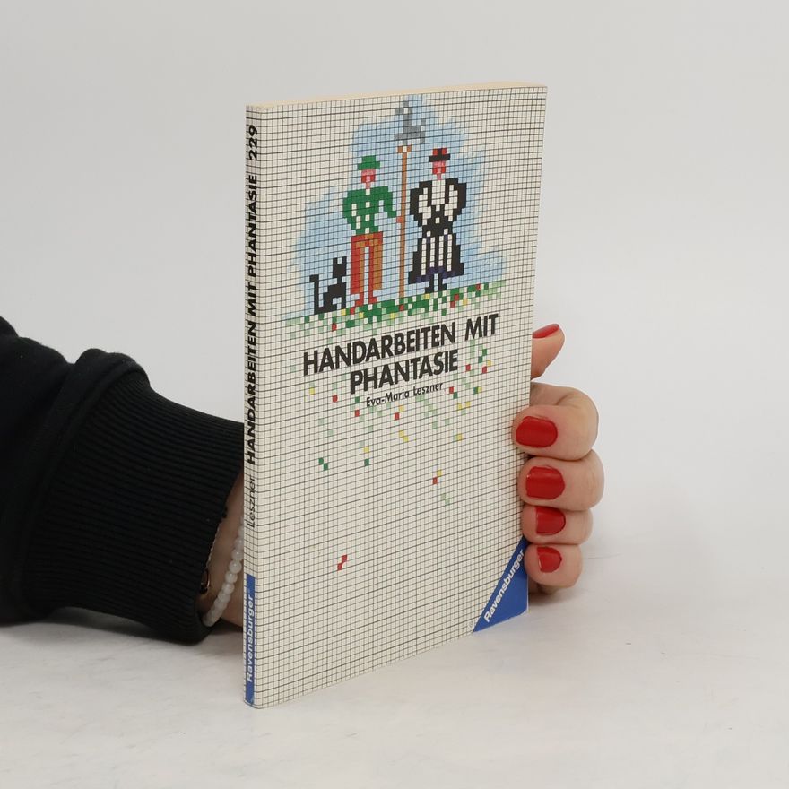 Eva Maria Leszner Handarbeiten mit Phantasie