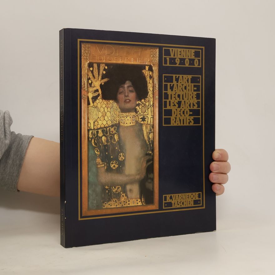 Kirk Varnedoe Vienne 1900. l'art, l'achitecture, les arts decoratifs
