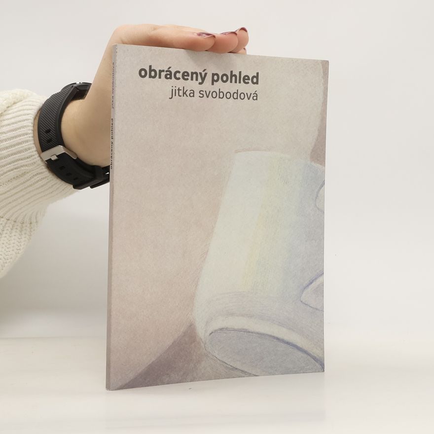 Jitka Svobodová Obrácený pohled