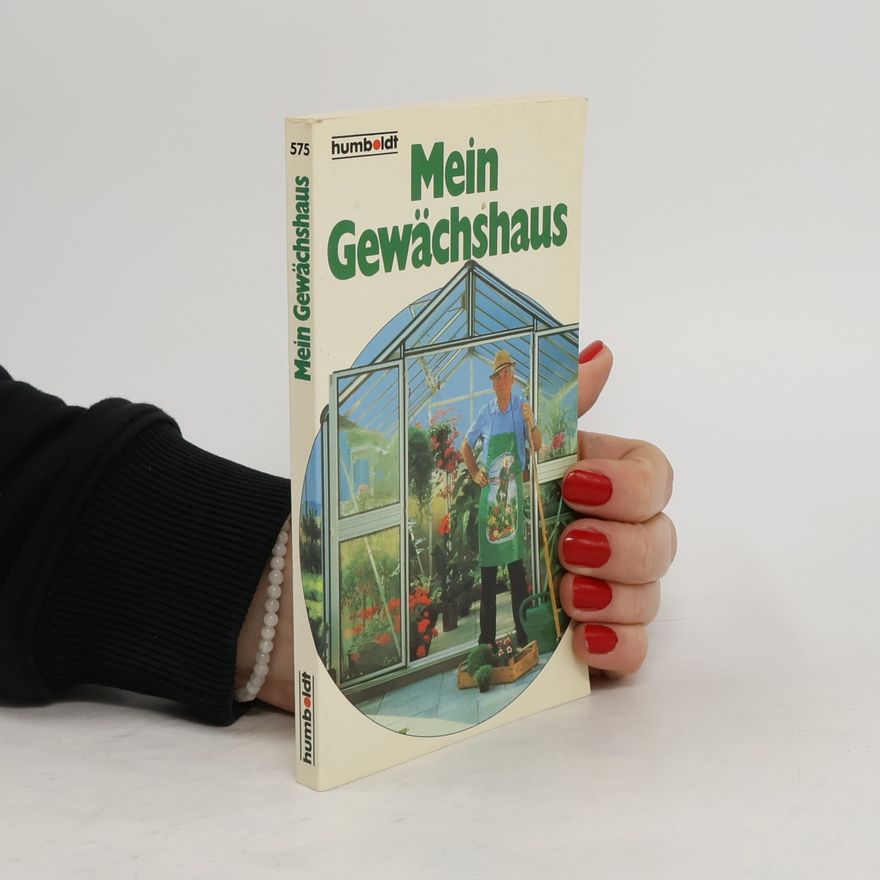 Magda Haase Mein Gewächshaus