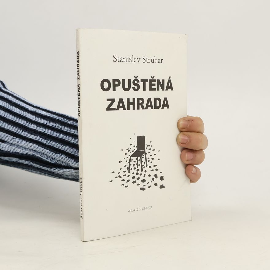Stanislav Struhar Opuštěná zahrada