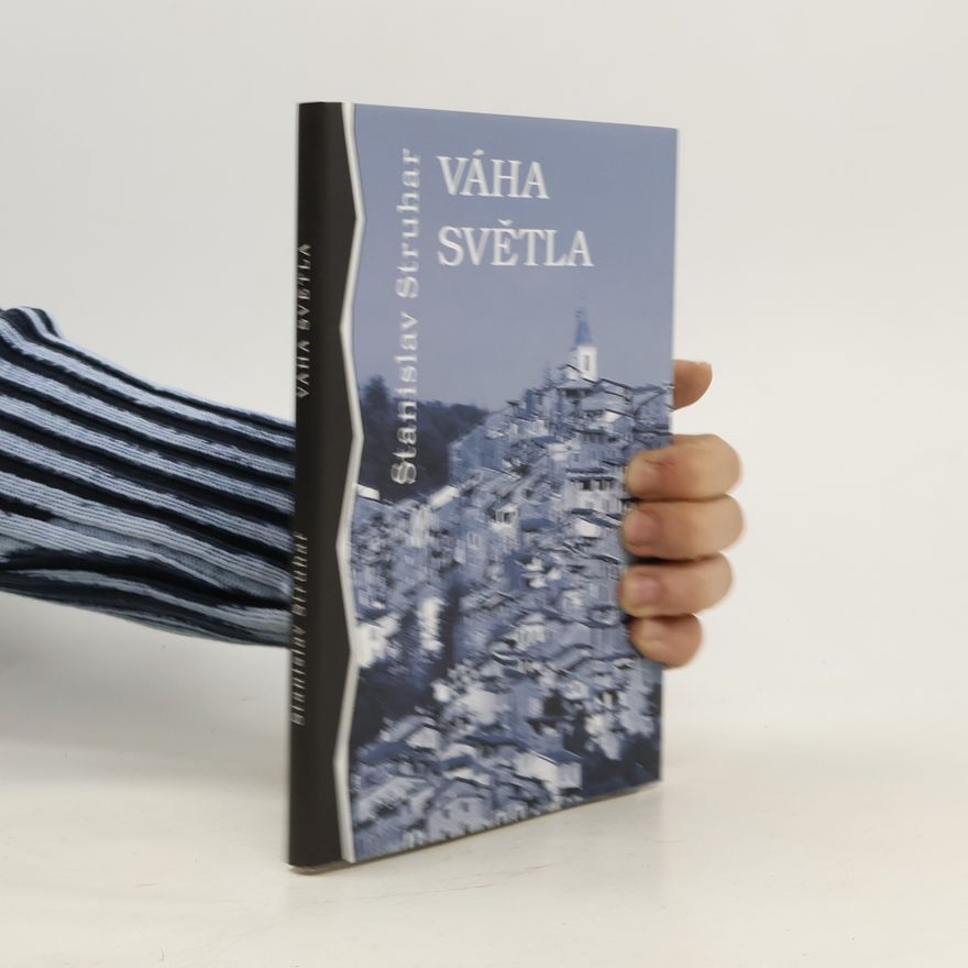 Stanislav Struhar Váha světla : román