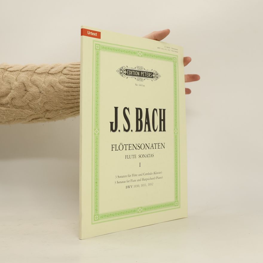 Johann Sebastian Bach Flötensonaten. Flute Sonatas I.