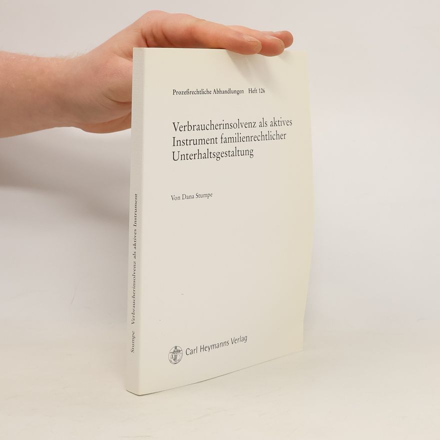 Dana Stumpe Verbraucherinsolvenz als aktives Instrument familienrechtlicher Unterhaltsgestaltung