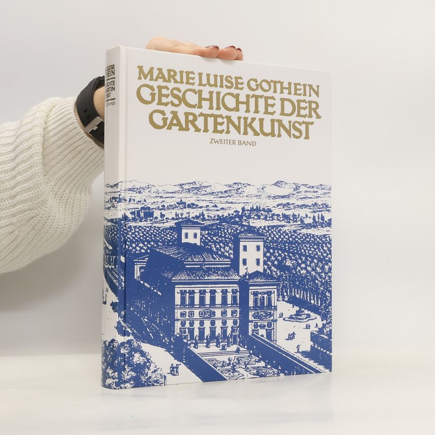 Marie Luise Gothein Geschichte der Gartenkunst 2