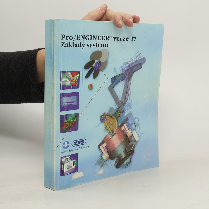 Kolektiv autorů Pro / ENGINEER verze 17: Základy systému
