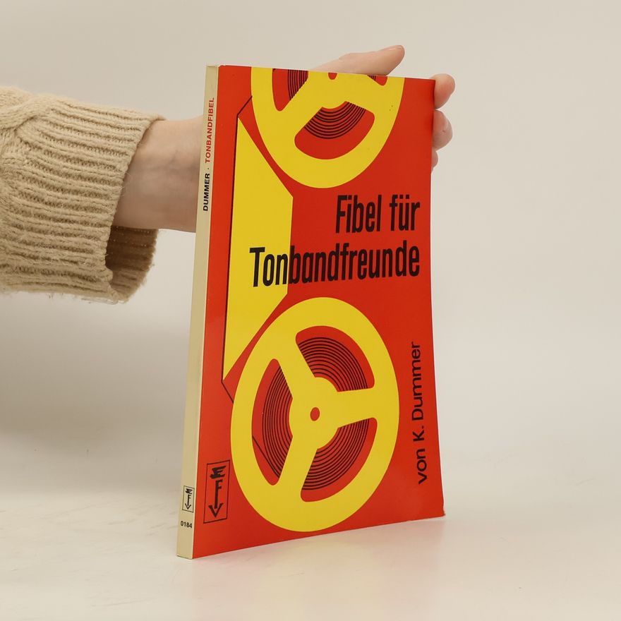 K. Dummer Fibel für Tonbandfreunde