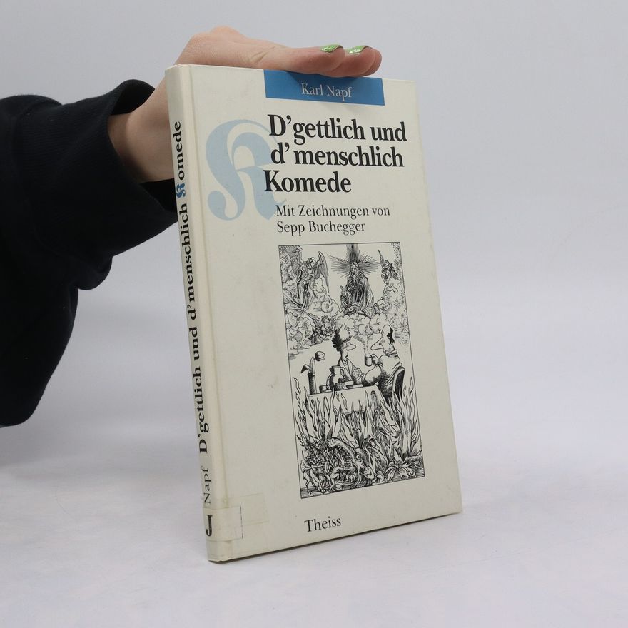 Karl Napf D' Gettlich und d' Menschlich Komede