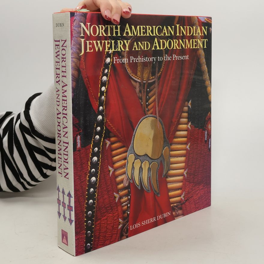 Lois Sherr Dubin North American Indian Jewelry and Adornment