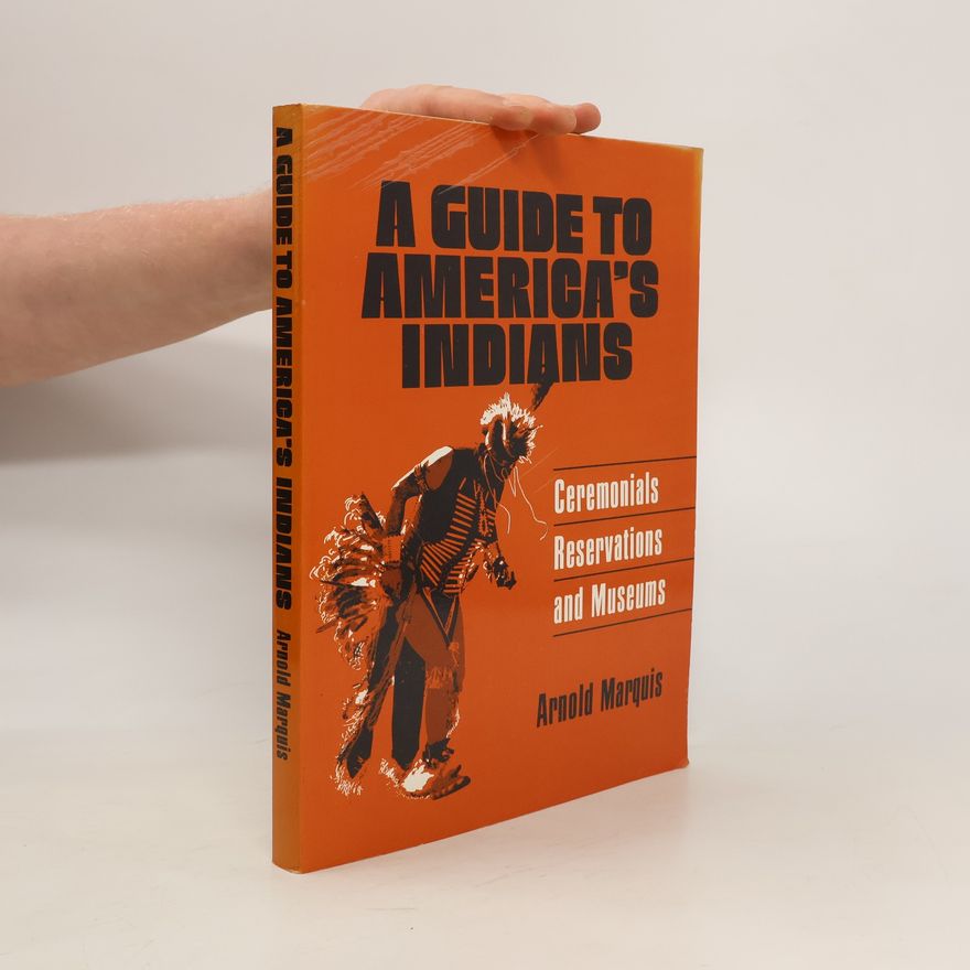 Arnold Marquis A Guide to America's Indians