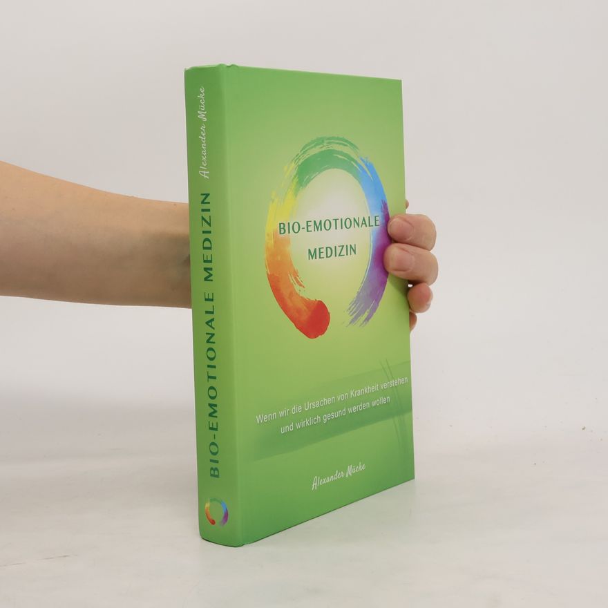 Alexander Mücke Bio-Emotionale Medizin
