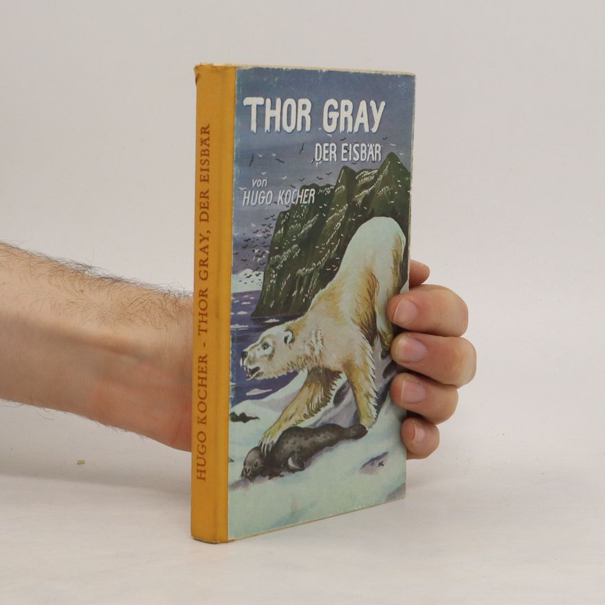 Hugo Kocher Thor Gray der Eisbär
