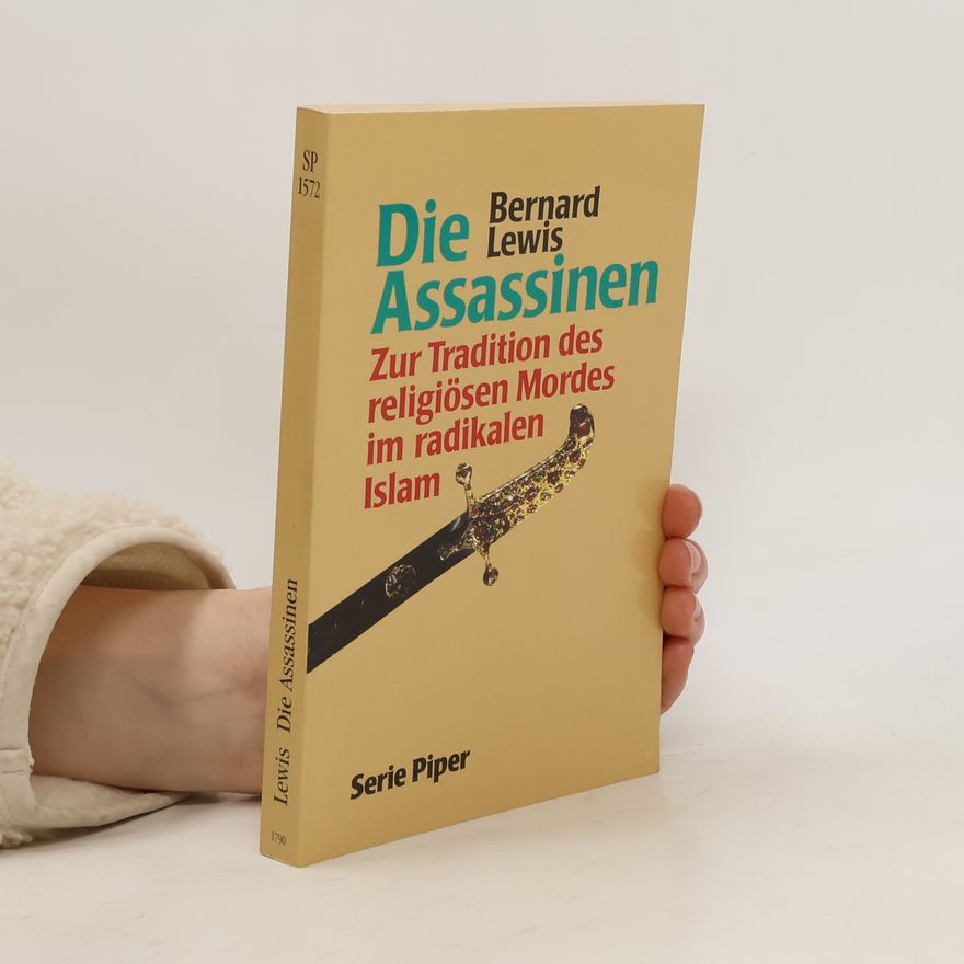 Bernard Lewis Die Assassinen. Zur Tradition des religiösen Mordes im radikalen Islam