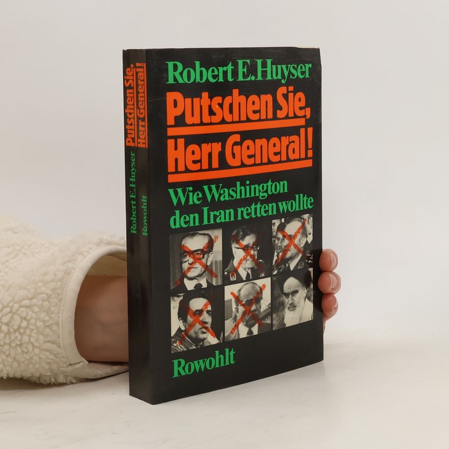 Robert E. Huyser Putschen Sie, Herr General!