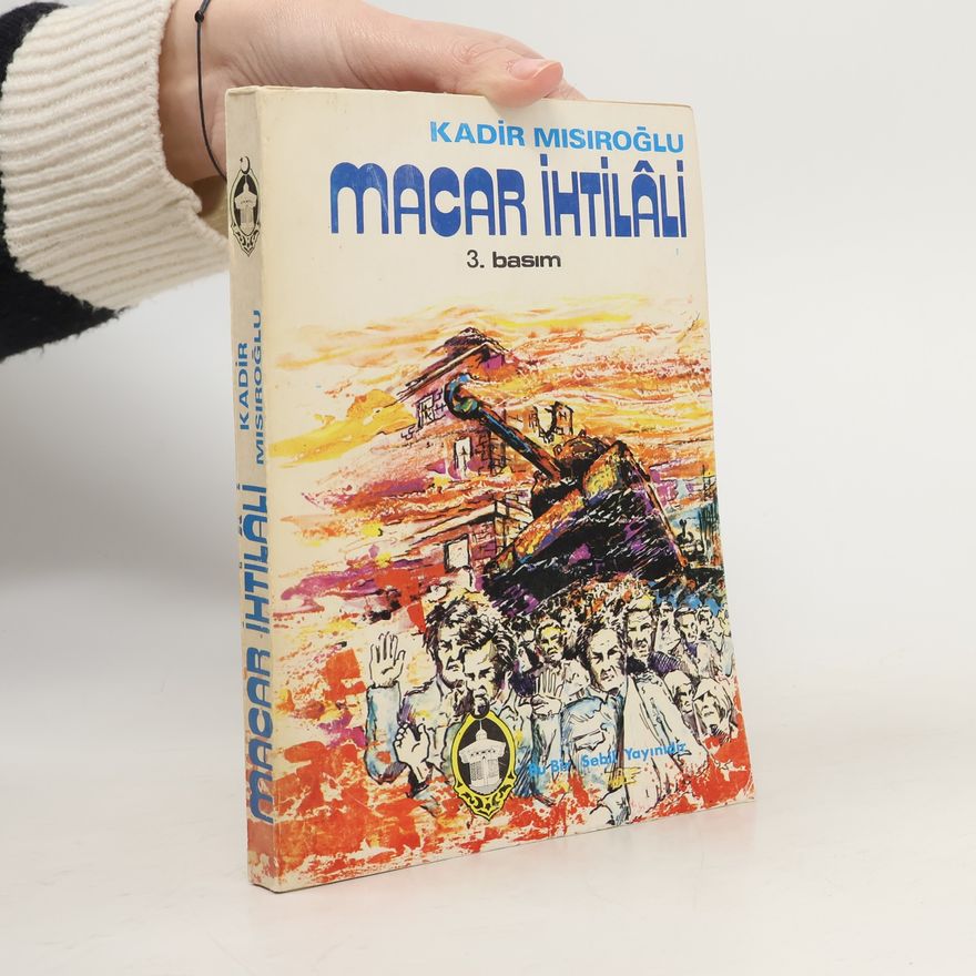 Kadir Mısıroğlu Macar ihtilâli