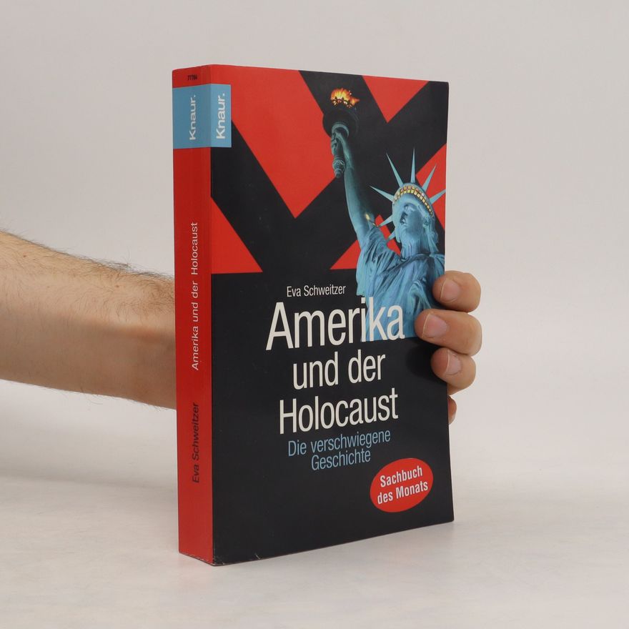 Eva Schweitzer Amerika und der Holocaust