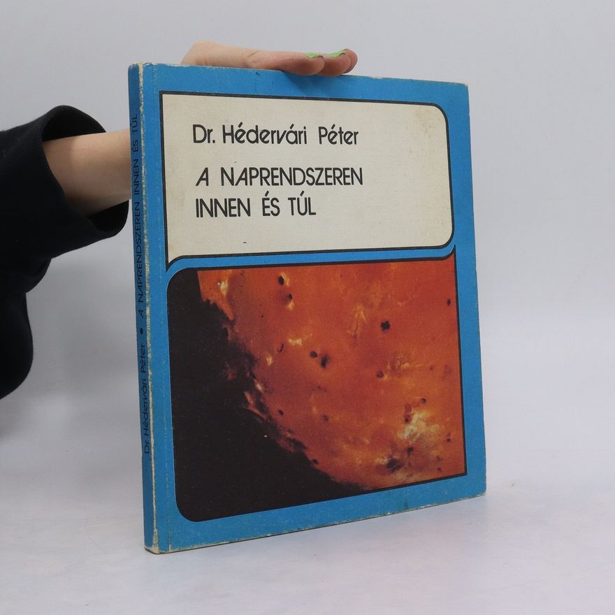 Péter Hédervári A naprendszeren innen és túl