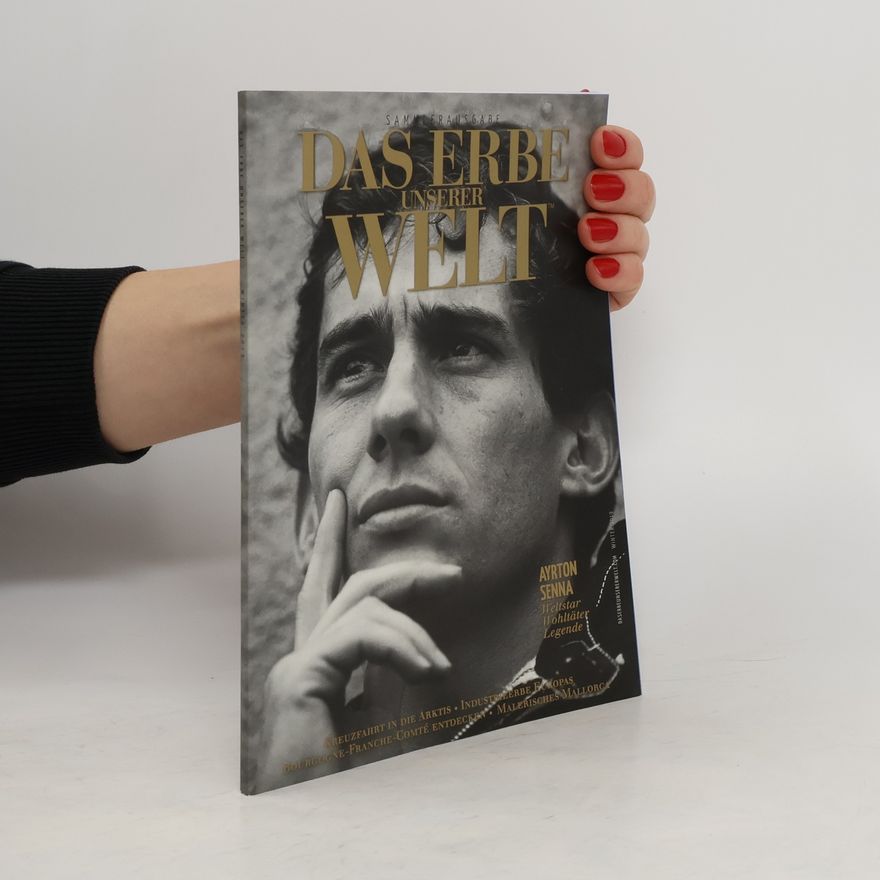Various authors Das Erbe unserer Welt 2019. Ayrton Senna Wellstar Wohltäter Legende