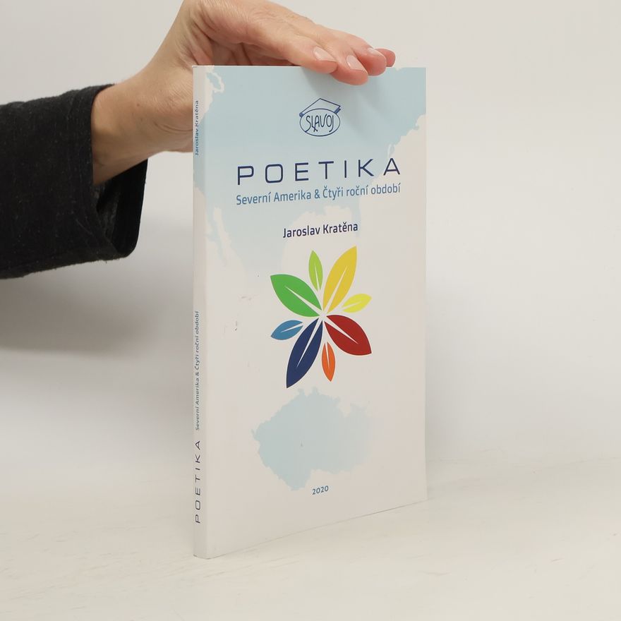Jaroslav Kratěna Poetika : Severní Amerika & čtyři roční období