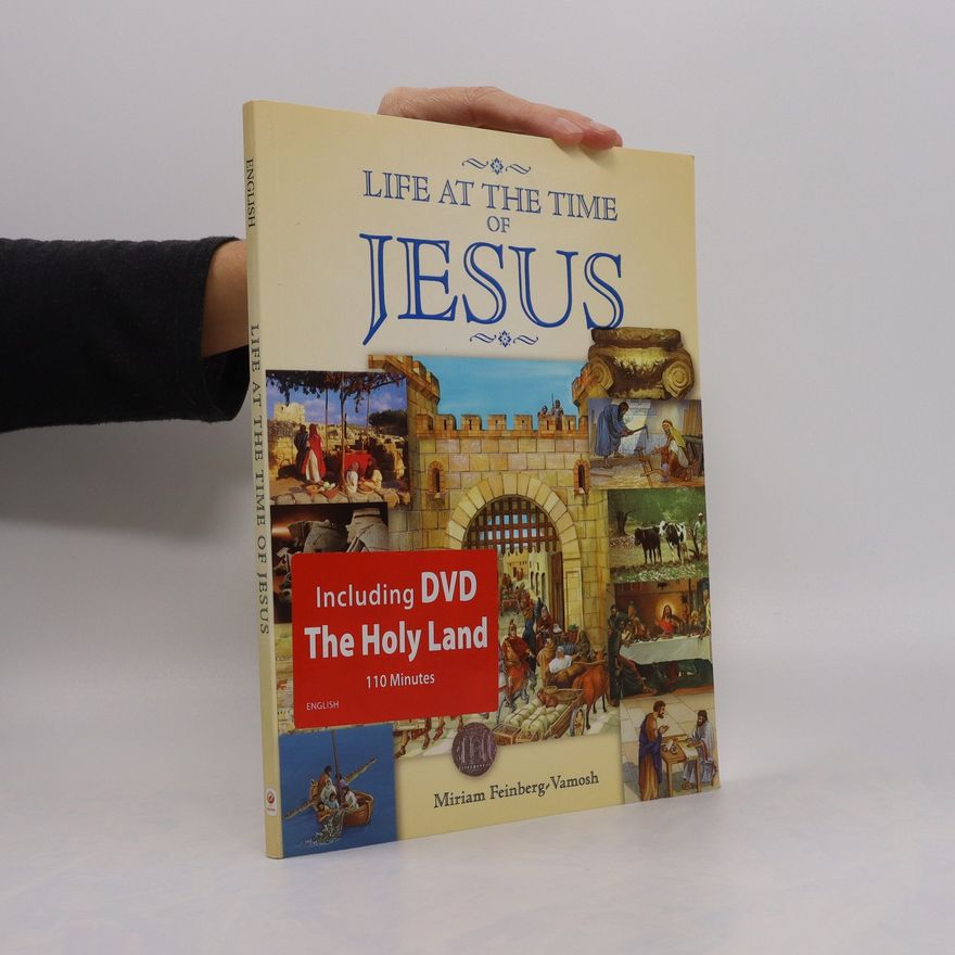 Miriam Feinberg Vamosh Life at the Time of Jesus