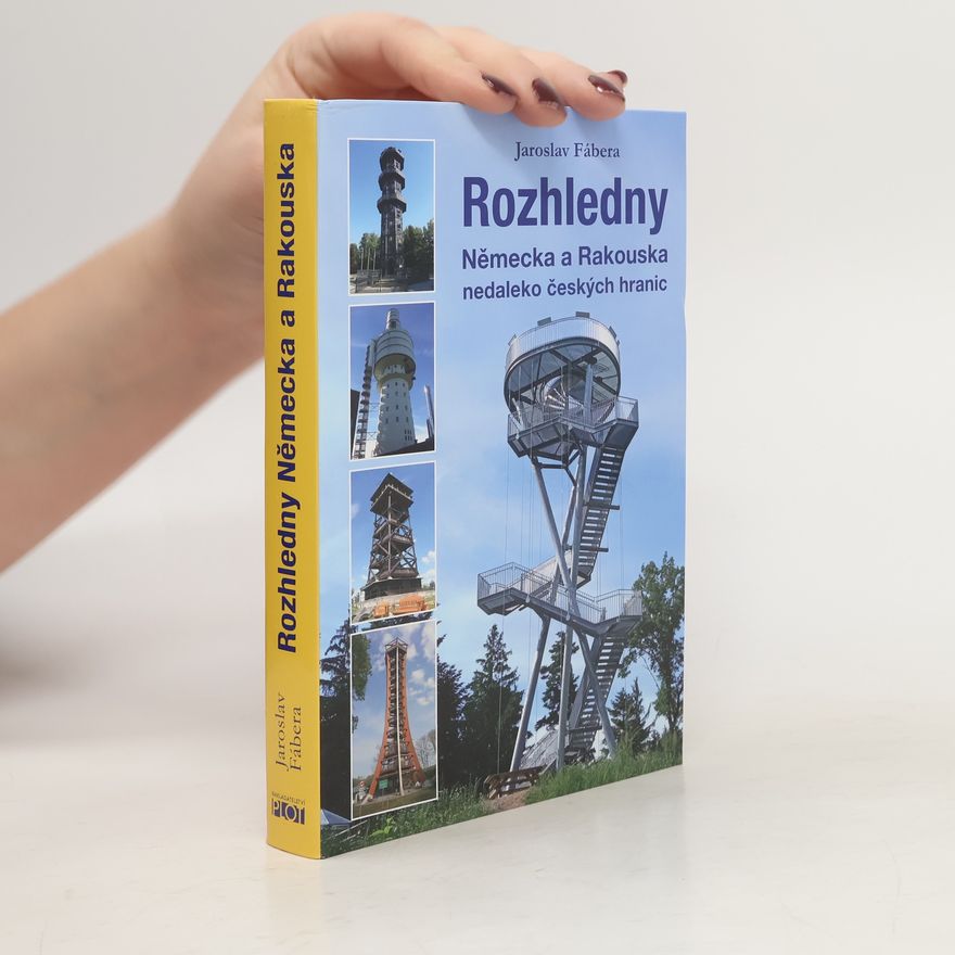 Jaroslav Fábera Rozhledny Německa a Rakouska nedaleko českých hranic