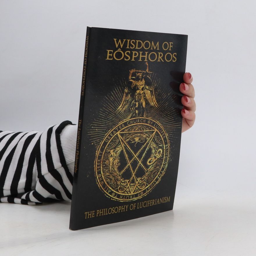 Michael W. Ford Wisdom of Eosphoros - the Luciferian Philosophy