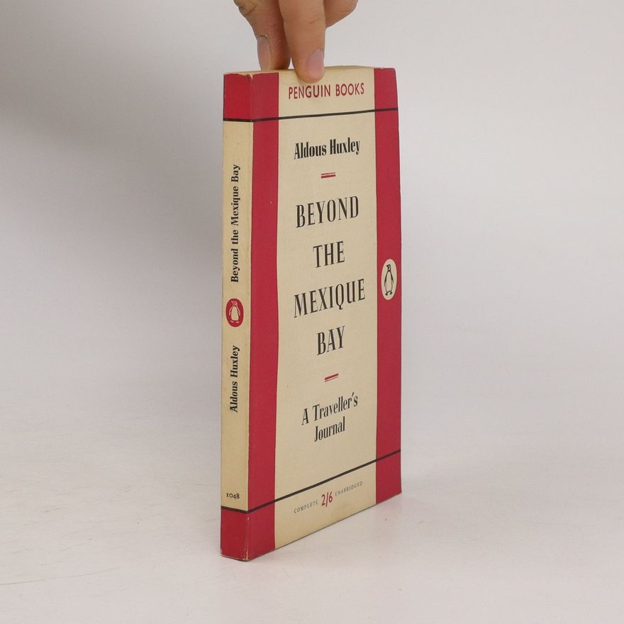 Aldous Huxley Beyond the Mexique Bay