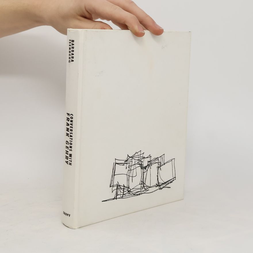 Barbara Deißenberger Conversations with Frank Gehry