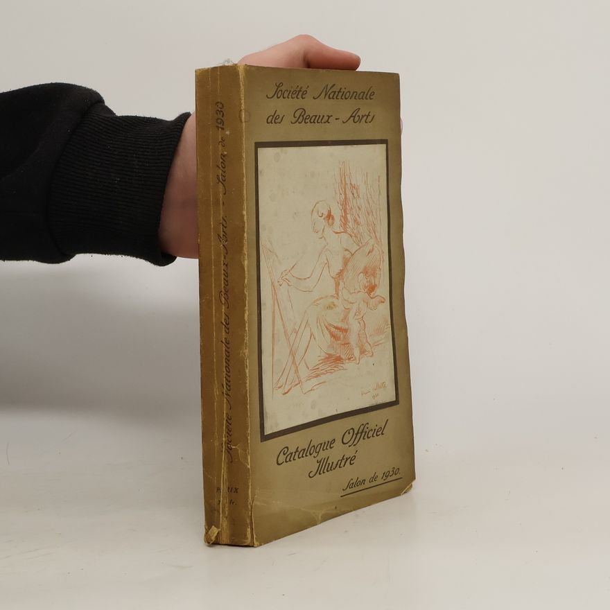 Autorenkollektiv Société Nationale des Beaux Arts - Catalogue Officiel illustré (Mai-Juin 1930)